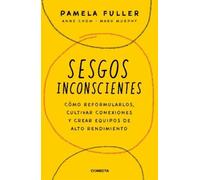Pamela Fuller A Sesgos inconcientes: Cómo reformularlos, cultivar co (Tascabile)