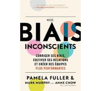 Pamela Fuller Anne Chow Mark Le Guide du dirigeant: Nos biais incon (Tascabile)