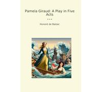 Pamela Giraud: A Play in Five Acts