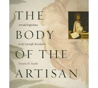 Pamela H. Smith The Body of the Artisan (Tascabile)