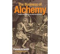 Pamela H. Smith The Business of Alchemy (Tascabile)