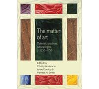 Pamela H. Smith The Matter of Art (Copertina rigida)