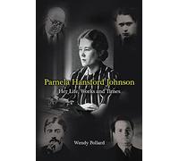 Pamela Hansford Johnson: Her Life, Works and Times: Her Life, Work and Times