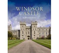 Pamela Hartshorne Windsor Castle: An Illustrated History (Tascabile)