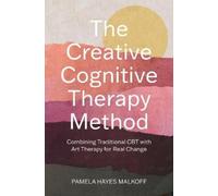 Pamela Hayes Malkoff The Creative Cognitive Therapy Method (Tascabile)