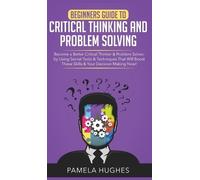 Pamela Hughes Beginners Guide to Critical Thinking and Proble (Copertina rigida)
