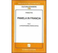 Pamela in Francia. Vol. 1: La ricostruzione storico-critica.