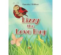 Pamela J Bither Lizzy the Love Bug (Tascabile)