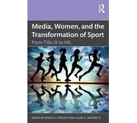 Pamela J. Creedon Media, Women, and the Transformation of Sport (Tascabile)