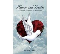 Pamela J. Hill Human and Divine (Tascabile)