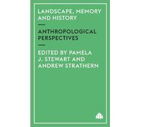 Pamela J. Stewart Landscape, Memory and History (Tascabile)