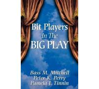 Pamela J Tinnin Peter K Perry Bass M Mitch Bit Players in the Big P (Tascabile)