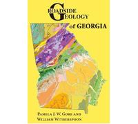 Pamela J W Gore William Witherspoon Roadside Geology of Georgia (Tascabile)