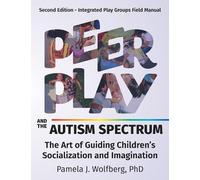 Pamela J. Wolfberg Peer Play and the Autism Spectrum (Tascabile)