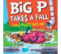 Pamela Jane Big P Takes a Fall (and That’s Not All) (Copertina rigida)