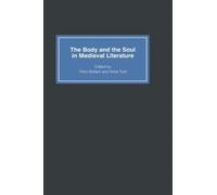 Pamela Joseph Bens The Body and the Soul in Medieval Literatu (Copertina rigida)