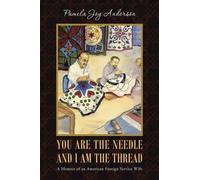 Pamela Joy Anderson You Are the Needle and I Am the Thread (Tascabile)