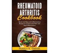 Pamela K Daniel Rheumatoid Arthritis Cookbook (Tascabile)