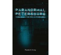 Pamela K. Kinne Paranormal Petersburg, Virginia, and the Tri-Cities (Tascabile)