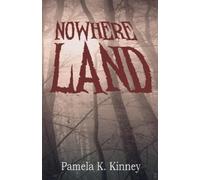 Pamela K Kinney Nowhere Land (Tascabile)