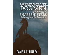 Pamela K Kinney Werewolves, Dogmen, and Other Shapeshifters Stalking (Tascabile)