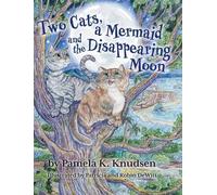 Pamela K Knudse Two Cats, a Mermaid and the Disappearing Moo (Copertina rigida)