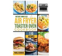 Pamela Kendrick Instant Omni Plus Air Fryer Toaster Oven Cookbook (Tascabile)