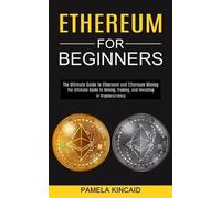 Pamela Kincaid Ethereum for Beginners (Tascabile)