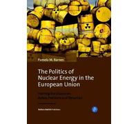 Pamela M. Barne The Politics of Nuclear Energy in the Europea (Copertina rigida)