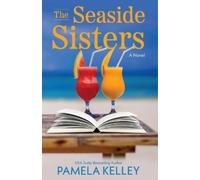 Pamela M Kelley The Seaside Sisters (Tascabile)