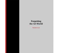 Pamela M. Lee Forgetting the Art World (Tascabile) MIT Press