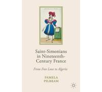 Pamela M. Pilbea Saint-Simonians in Nineteenth-Century Franc (Copertina rigida)