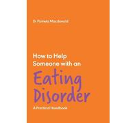 Pamela Macdonald How to Help Someone with an Eating Disorder (Tascabile)