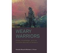Pamela Moss Michael J. Prince Weary Warriors (Tascabile)