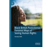 Pamela Odih Black British Postcolonial Feminist Ways of Seein (Copertina rigida)