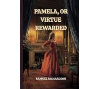Pamela, or Virtue Rewarded