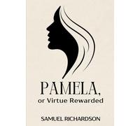 Pamela, or Virtue Rewarded