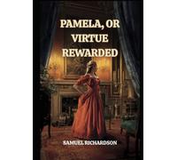 Pamela, or Virtue Rewarded