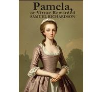 Pamela, or Virtue Rewarded