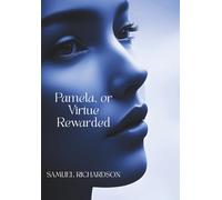 Pamela, or Virtue Rewarded