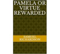 Pamela, or Virtue Rewarded