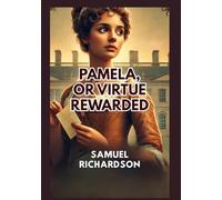 Pamela, or Virtue Rewarded