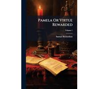 Pamela Or Virtue Rewarded