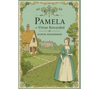 Pamela, or Virtue Rewarded