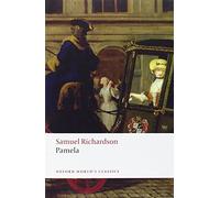 Pamela: Or Virtue Rewarded (Oxford World's Classics) by Samuel Richardson (2008-08-01)