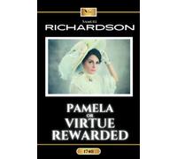 Pamela or Virtue Rewarded: The Classic Literary Fiction Romance (Annotated)