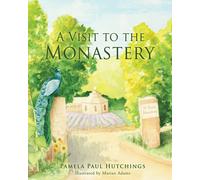 Pamela Paul Hutchings A Visit to the Monastery (Tascabile)
