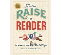Pamela Paul Maria Russo How to Raise a Reader (Copertina rigida)