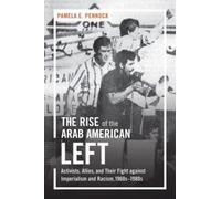 Pamela Pennock The Rise of the Arab American Left (Tascabile)