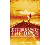 Pamela Petro Sitting Up With the Dead (Tascabile)